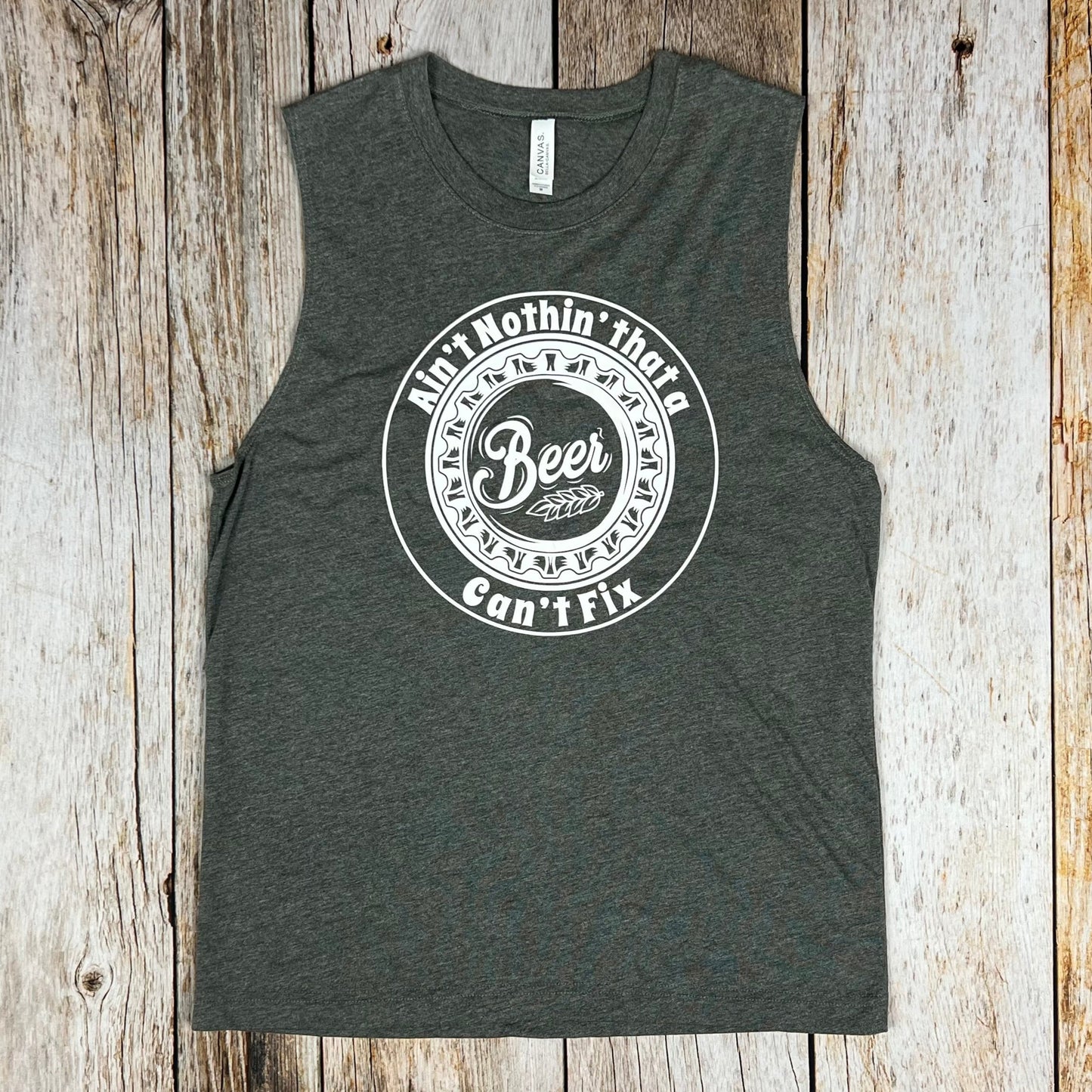 Ain't Nothin' That A Beer Can't Fix Unisex Muscle Tank