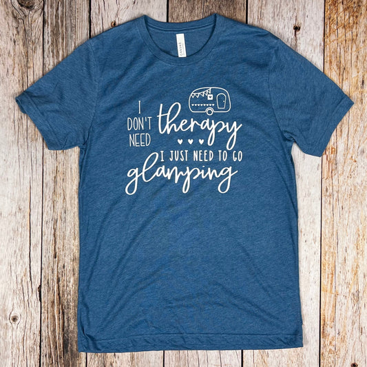 I Just Need to go Glamping Unisex Shirt