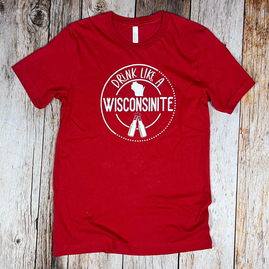Drink Like a Wisconsinite Unisex Shirt